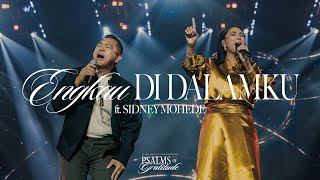 Download lagu ENGKAU DI DALAMKU - Sari Simorangkir ft. Sidney Mohede (Live from 'PSALMS OF GRATITUDE') mp3