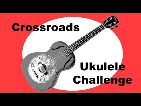 Play Ukulele Like Robert Johnson! - #CrossroadsUkeChallenge - 10 Day Blues Challenge