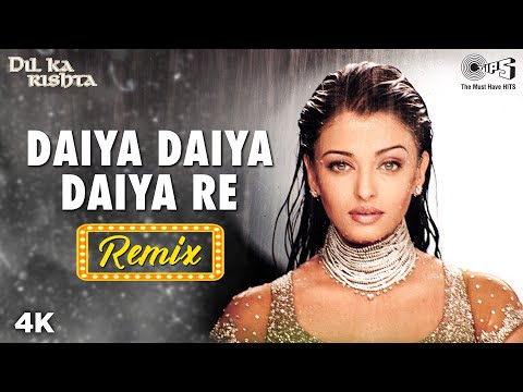 Remix: Daiya Daiya Daiya Re | Aishwariya Rai | Alka Yagnik | Dil Ka Rishta | Sameer | Hindi Song