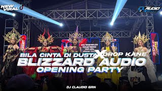 Download lagu DJ OPENING PARTY BLIZZARD AUDIO FT DJ CLAUDIO GRN - BASS NDUGAL !! mp3