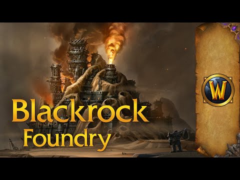 Blackrock Foundry - Music & Ambience - World of Warcraft