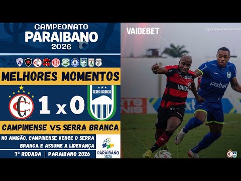 Campinense vs Serra Branca | Melhores Momentos | 7ª Rodada | Campeonato Paraibano 2026