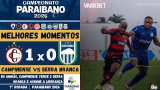 Campinense vs Serra Branca | Melhores Momentos | 7ª Rodada | Campeonato Paraibano 2026