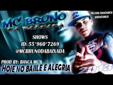 MC BRUNO DA BAIXADA - HOJE NO BAILE É ALEGRIA [[BANCA MC'S]]