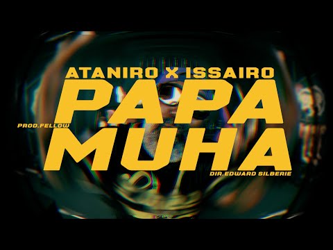 Ataniro x Issairo x FELLOW - Papa Muha
