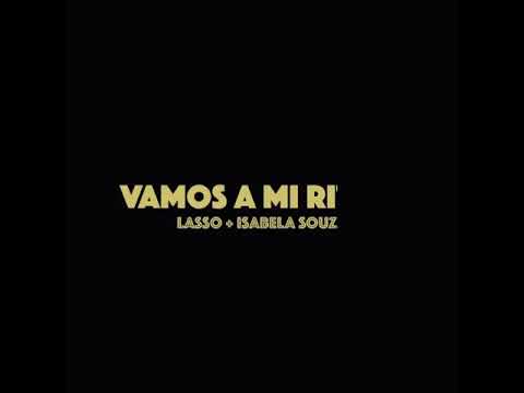 Lasso Ft Isabela Souza - Vamos A Mi Ritmo -  UN ADELANTO- SE ESTRENA El 24 DE ABRIL
