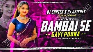 Download lagu Bambai Se Gayi Poona | EDM TRANCE X CIRCUIT MIX | Dj Sarzen X Dj Abishek Jharkhand mp3 Download lagu Bambai Se Gayi Poona | EDM TRANCE X CIRCUIT MIX | Dj Sarzen X Dj Abishek Jharkhand mp3