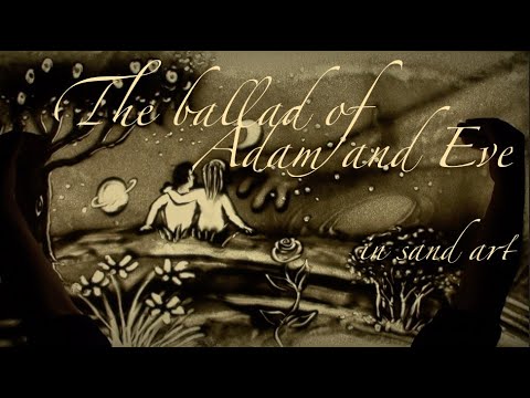 The ballad of Adam and Eve - sand art
