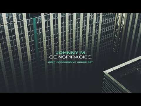 Johnny M - Conspiracies | Deep Progressive House Set
