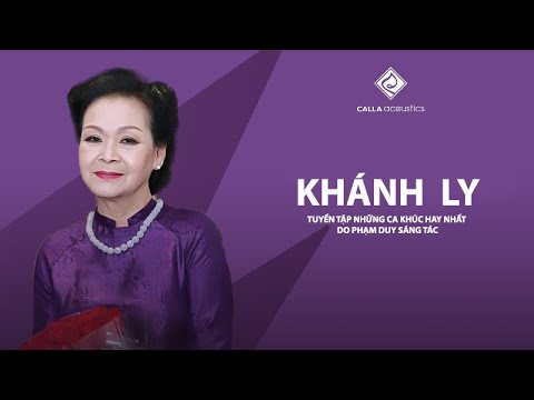 Khánh Ly: Tuyển tập những ca khúc hay nhất do Phạm Duy sáng tác