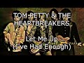 TOM PETTY & THE HEARTBREAKERS - Let Me Up (I've Had Enough) (Lyric Video)