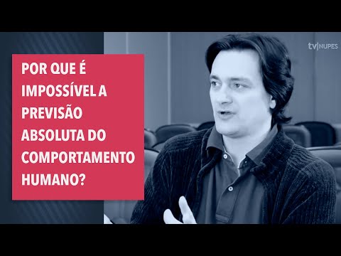 Por que é impossível a previsão absoluta do comportamento humano? Prof. Gustavo Castañon