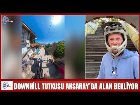 Downhill Tutkusu Aksaray’da Alan Bekliyor