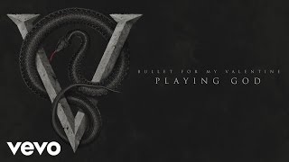 Bullet For My Valentine - Playing God (Audio)
