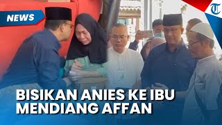 Anies Bisikkan Hal Ini ke Ibu Affan Korban Brimob, Semprot DPR yang Remehkan Rakyat