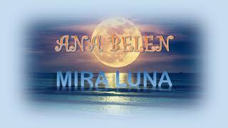 ANA BELEN-Mira Luna