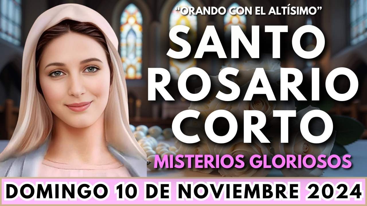 SANTO ROSARIO CORTO de hoy Domingo 10 de Noviembre 2024🌺Misterios Gloriosos🌺Rosario corto de hoy🙏🏼