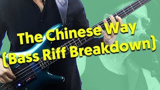 The Chinese Way (Bass Riff Breakdown)
