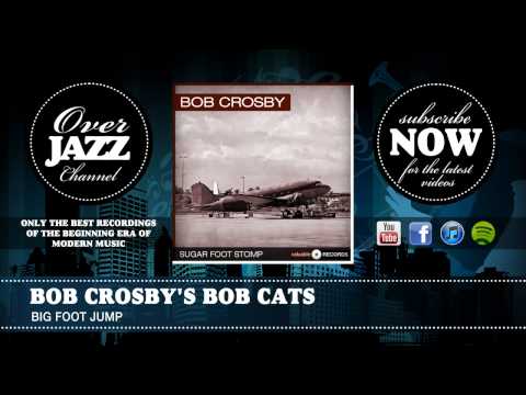 Bob Crosby's Bob Cats - Big Foot Jump (1938)