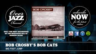 Bob Crosby's Bob Cats - Big Foot Jump (1938)