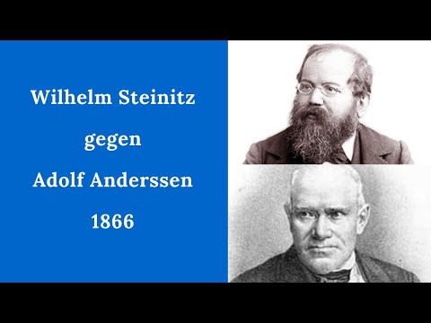 Anderssen - Steinitz  || Beginn des positionellen Spiels || Weltmeister des Schachs