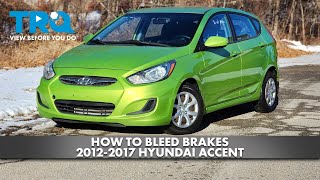 How to Bleed Brakes 2012-2017 Hyundai Accent