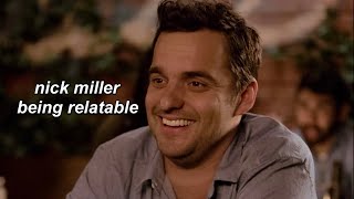 nick miller being relatable for four minutes straight