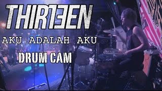 Bounty Ramdhan | Thirteen | Aku Adalah Aku | Drum Cam (LIVE)