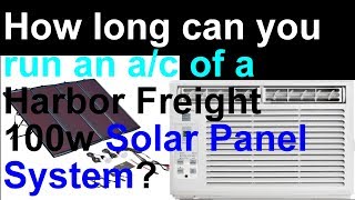 HOW LONG CAN YOU RUN  A/C ON HARBOR FREIGHT 100W SOLAR PANEL(63585)