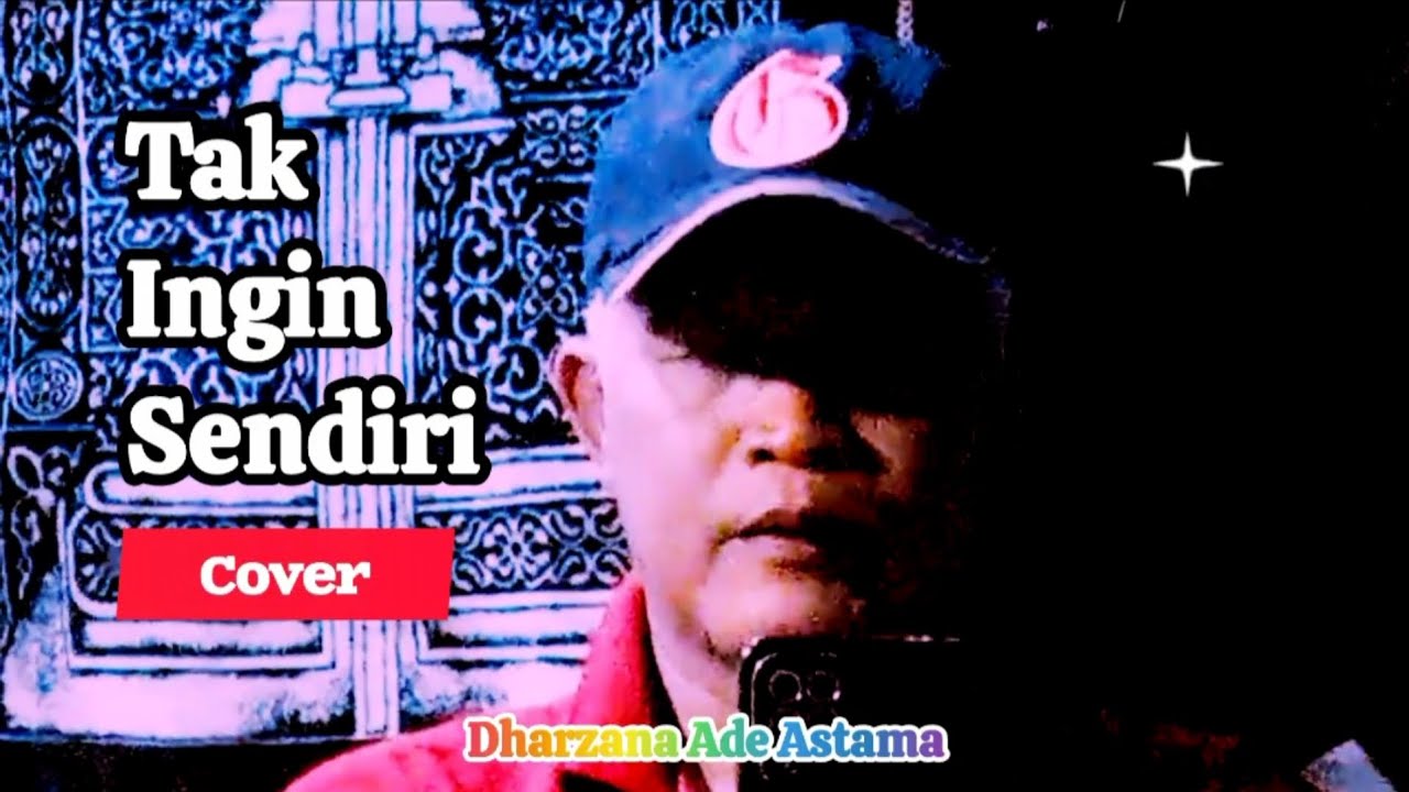 Tak Ingin Sendiri Cover Lagu Kenangan Pance Pondaag By Dharzana Ade Astama