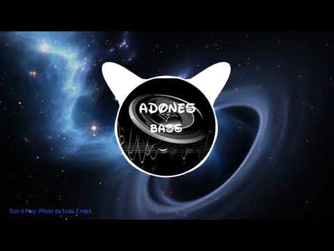 Son d' Play- Piloto da Foda 2 (Com grave)
