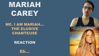 Mariah Carey&#39;s &quot;Me. I Am Mariah... The Elusive Chanteuse&quot; (ALBUM REACTION)