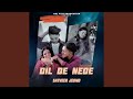 Dil De Nede