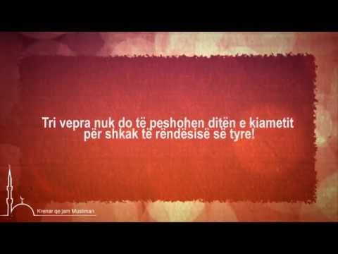 Tri vepra nuk do të peshohen ditën e kiametit për shkak të rëndësisë së tyre!