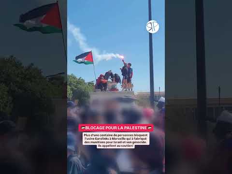 Plus d'une centaine de personnes bloquent l'usine d'armement Eurolinks à Marseille !