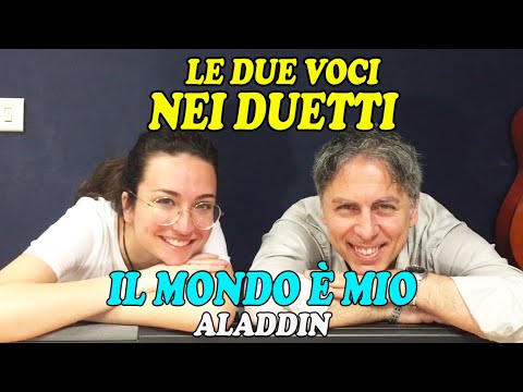 IMPARIAMO A DISTINGUERE LE DUE VOCI NEI DUETTI – IL MONDO È MIO (Aladdin)