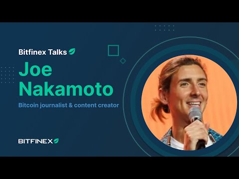 Exploring Bitcoin Adoption with Joe Nakamoto | Bitfinex Talks
