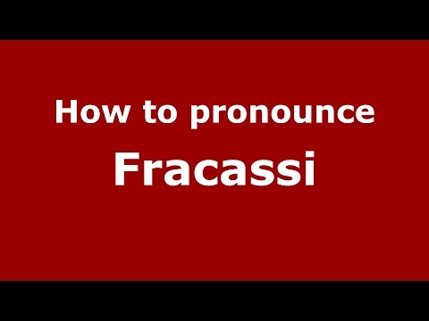 How to pronounce Fracassi
