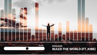 Video thumbnail of "Hogland - Ruled The World (ft. Jobe)"