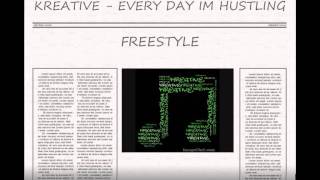kreative - every day im hustling free style