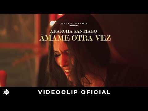 Arancha Santiago - Ámame Otra Vez (Videoclip Oficial)