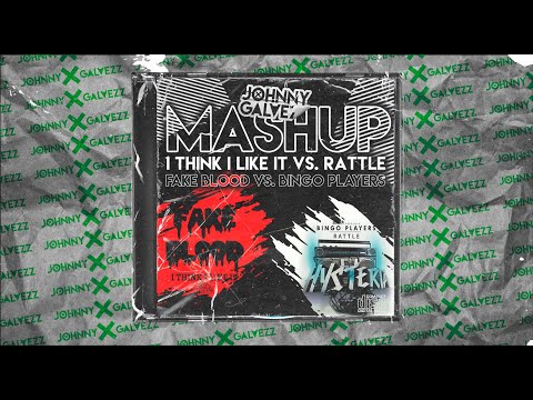Fake Blood X Bingo Players - I Think I Like It Vs Rattle (Johnny Galvezz Mashup)