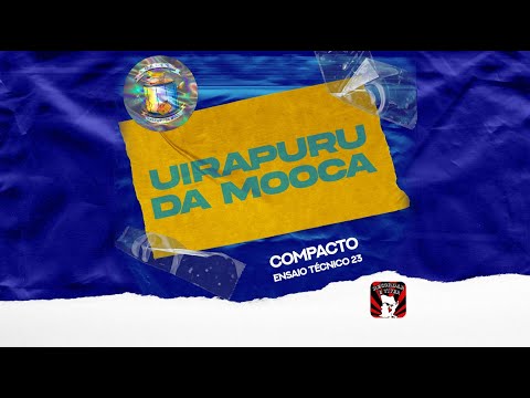 ENSAIO TÉCNICO   UIRAPURU MOOCA   CARNAVAL 2023