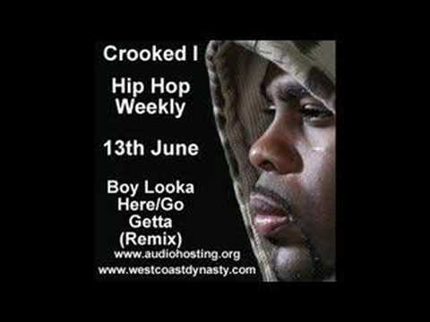 Crooked I Boy Looka Here Go Getta Remix Hip Hop Weekly