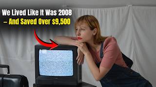 We Lived Like It Was 2008 — And Saved $9500 in 90 Days
