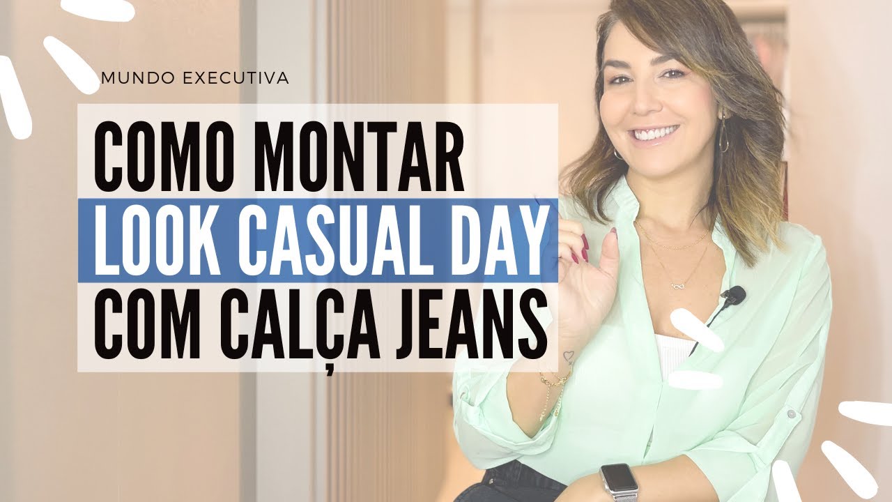 COMO MONTAR LOOK CASUAL DAY COM CALÇA JEANS - Michelle Castro #lookcasualday #calçajeans
