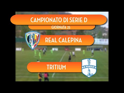 [HIGHLIGHTS]  Real Calepina - Tritium | Serie D Girone B - Giornata 25