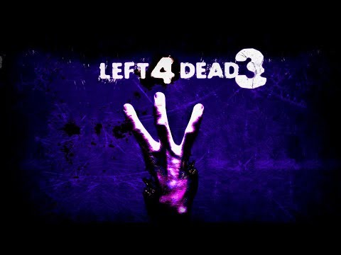 Left 4 Dead 3 ► качественный фанатский тизер