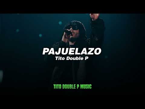 PAJUELAZO - Tito Double P// (LETRA / LYRICS)