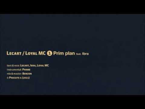Lecart / Loyal MC - Prim plan feat. Ibra (produs de Phane)